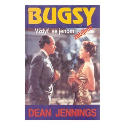 Bugsy - Vždyť se jenom zabíjíme (Dean Jennings)