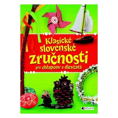 Klasické slovenské zručnosti pre chlapcov a dievčatá (slovensky)