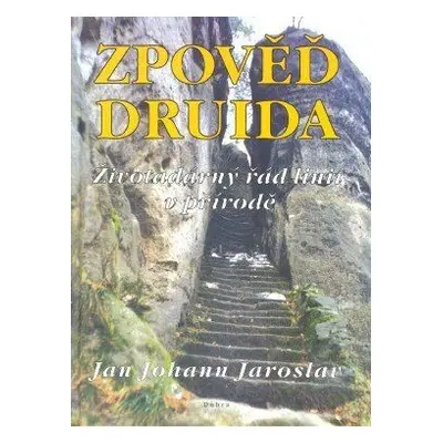 Zpověď druida (Miška Jan Johann Jaroslav)