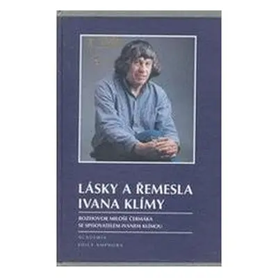 Lásky a řemesla Ivana Klímy (Miloš Čermák)