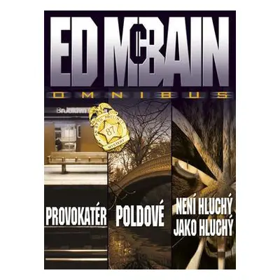 Omnibus Provokatér Poldové Není hluchý jako hluchý (Ed McBain)