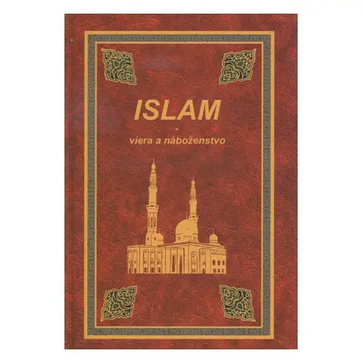 Islam- viera a náboženstvo (Al-Sbenaty Abdulwahab) (slovensky)