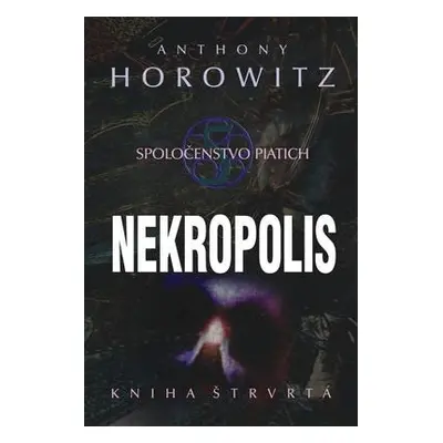 Nekropolis -(4) Spoločenstvo piatich (Anthony Horowitz) (slovensky)