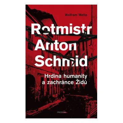 Rotmistr Anton Schmid (Wette Wolfram)