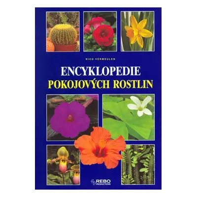 Encyklopedie pokojových rostlin (Nico Vermeulen)