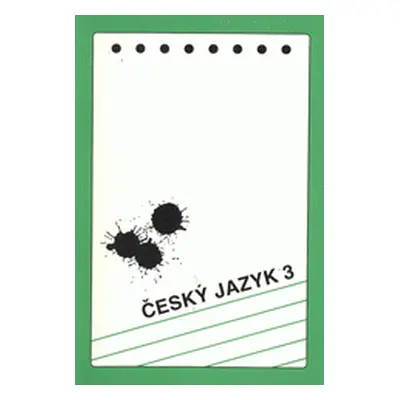 Český jazyk 3 : pro 3. ročník středních škol (Věra Martinková)