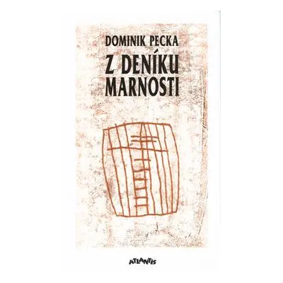 Z deníku marnosti (Dominik Pecka)