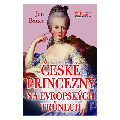 České princezny na evropských trůnech (Jan Bauer)