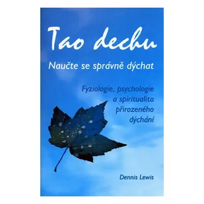 Tao dechu - Naučte se správně dýchat (Lewis Dennis)