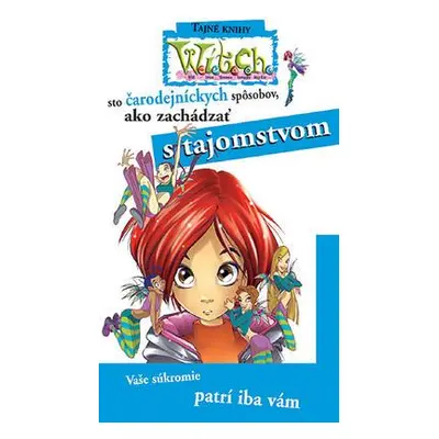 W.i.t.c.h.- sto čarodejných spôsobov ako zachádzať s tajomstvom (Elisabetta Gnone) (slovensky)