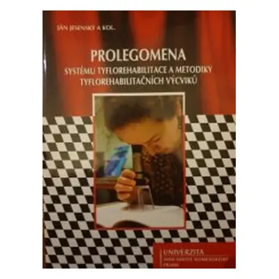 Prolegomena systému tyflorehabilitace, metodiky tyflorehabilitačních výcviků a přípravy rehabili