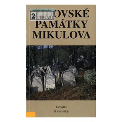 Židovské památky Mikulova (Jaroslav Klenovský)