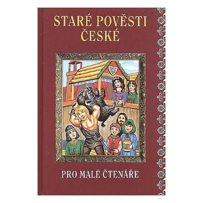 Staré pověsti české pro malé čtenáře (Alexandra Niklíčková)