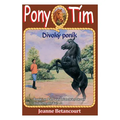 Pony tím Divoký poník (Jeanne Betancourt) (slovensky)