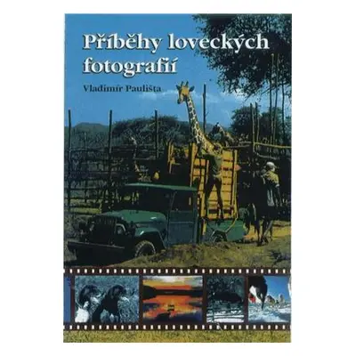 Příběhy loveckých fotografií (Vladimír Paulišta)