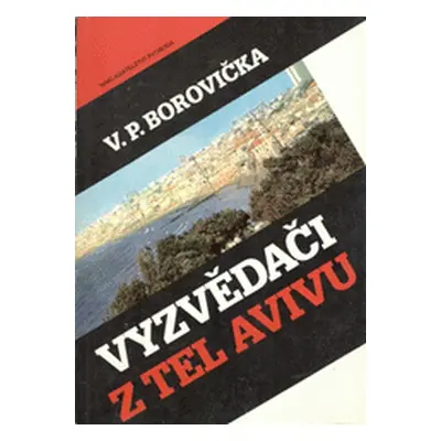 Vyzvědači z Tel Avivu (Václav Pavel Borovička)