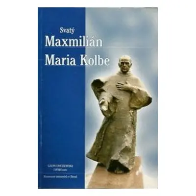 Svatý Maxmilián Maria Kolbe (Leon Dyczewski)