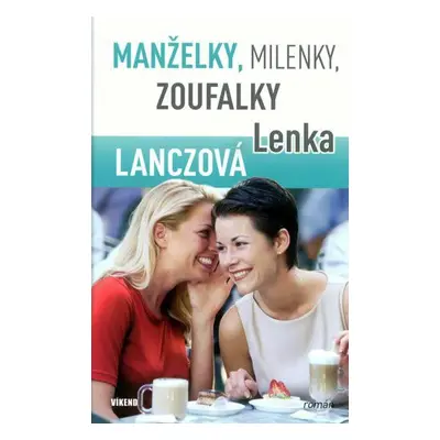 Manželky, milenky, zoufalky (Lenka Lanczová)