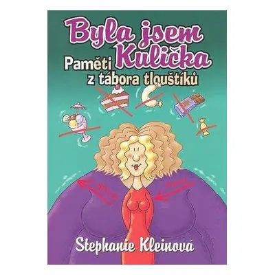 Byla jsem Kulička - Paměti z tábora tlouštíků (Stephanie Kleinová)