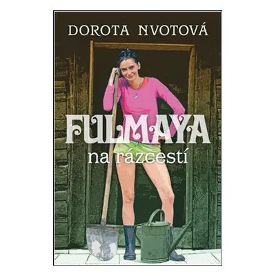 Fulmaya na rázcestí (Dorota Nvotová) (slovensky)