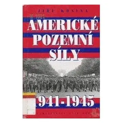 Americké pozemní síly 1941-1945 (Jiří Kosina)