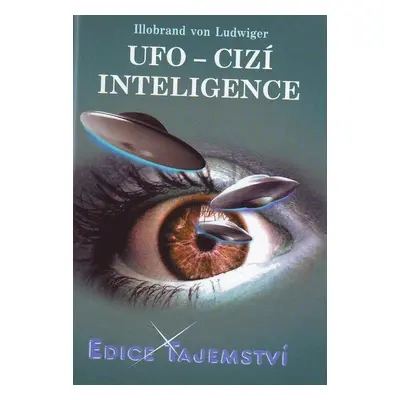 UFO - Cizí inteligence (von Ludwiger Illobrand)