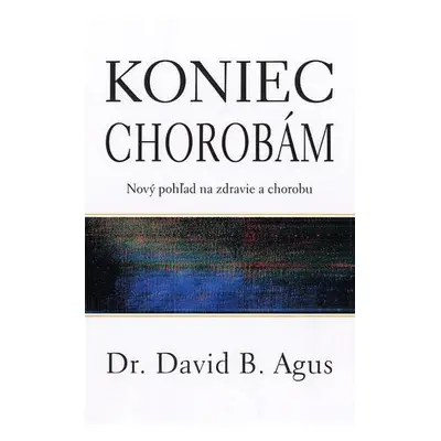 Koniec chorobám (David B. Agus) (slovensky)