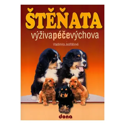 Štěňata - výživa, péče, výchova (Vladimíra Jestřábová)