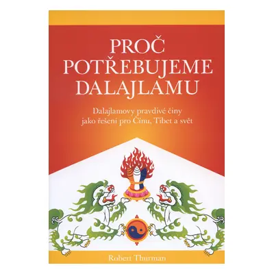 Proč potřebujeme dalajlamu (Thurman Robert)