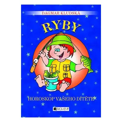 Ryby – Horoskop vašeho dítěte (Dagmar Kludská)