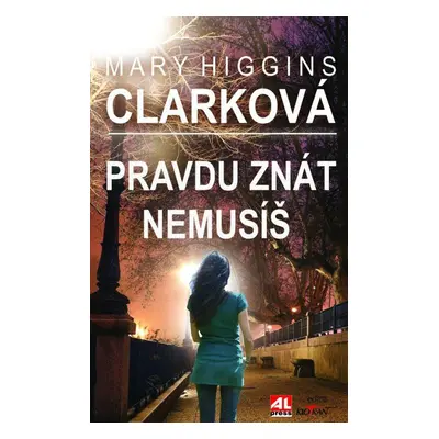 Pravdu znát nemusíš (Mary Higgins Clark)