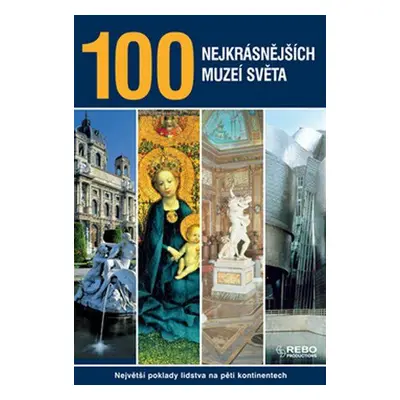 100 nej. muzeí světa - 3. vydání (Hans-Joachim Neubert)