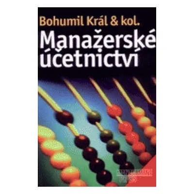 Manažerské účetnictví (Bohumil Král)