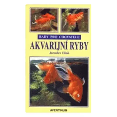 Akvarijní ryby (Jaroslav Eliáš)