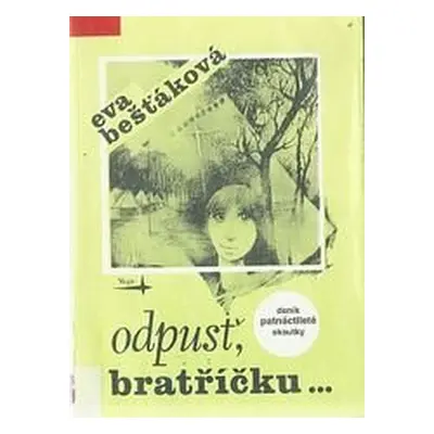 Odpusť, bratříčku... (Eva Bešťáková)