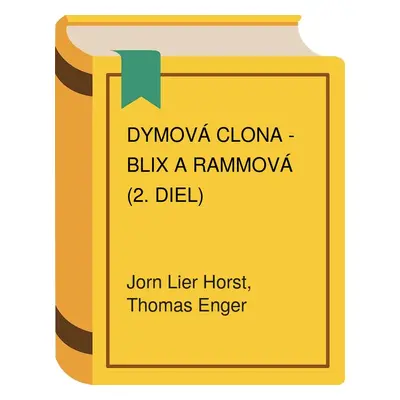 Dymová clona - Blix a Rammová (2. diel) (Jorn Lier Horst, Thomas Enger) (slovensky)