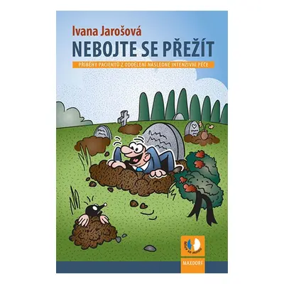 Nebojte se přežít (Ivana Jarošová)