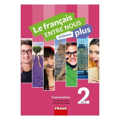 Le français ENTRE NOUS plus 2 - učebnice (Daniele Geffroy-Konštacký)