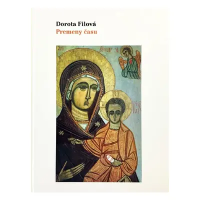 Dorota Filová - Premeny času (Vít Fila) (slovensky)