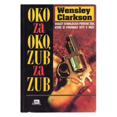 Oko za oko, zub za zub (Wensley Clarkson)