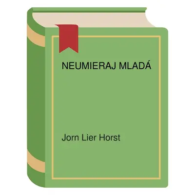 Neumieraj mladá (Jorn Lier Horst) (slovensky)