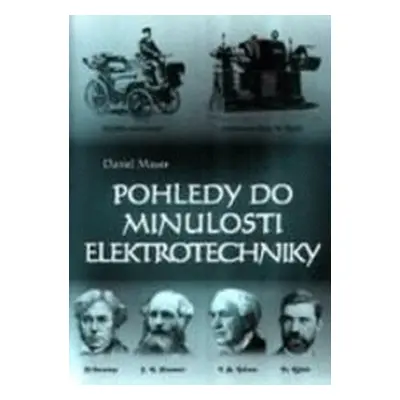 Pohledy do minulosti elektrotechniky (Daniel Mayer)