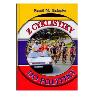 Z cyklistiky do politiky (Kamil M. Haťapka) (slovensky)