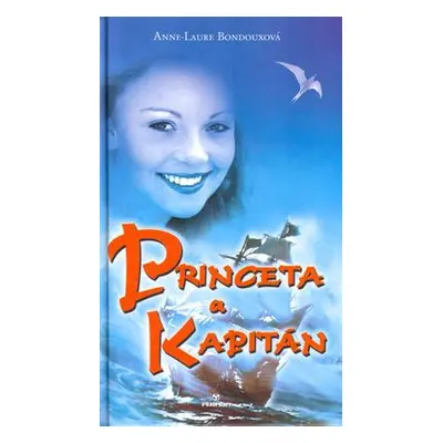 Princeta a kapitán (Anne-Laure Bondouxová) (slovensky)