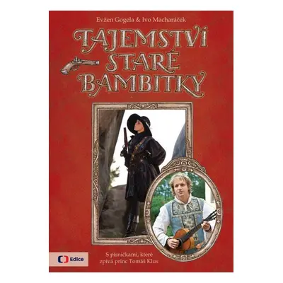 Tajemství staré bambitky - Evžen Gogela, Ivo Macharáček (Ivo Macharáček)