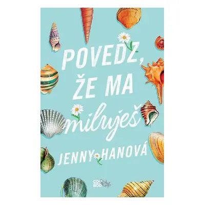 Povedz, že ma miluješ (Jenny Hanová) (slovensky)