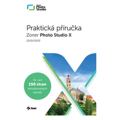 Zoner Photo Studio X – Praktická příručka 2019/2020 (Matěj Liška)