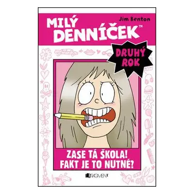 Milý denníček (druhý rok) - Zase tá škola! Fakt je (Jim Benton) (slovensky)