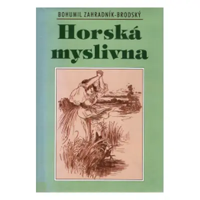 Horská myslivna (Bohumil Zahradník-Brodský)