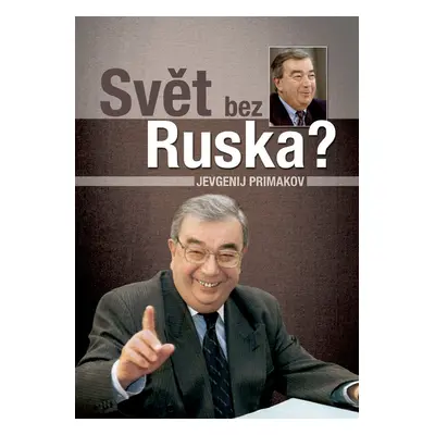 Svět bez Ruska? (Jevgenij Primakov)